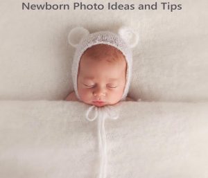 Newborn Photo Ideas and-Tips