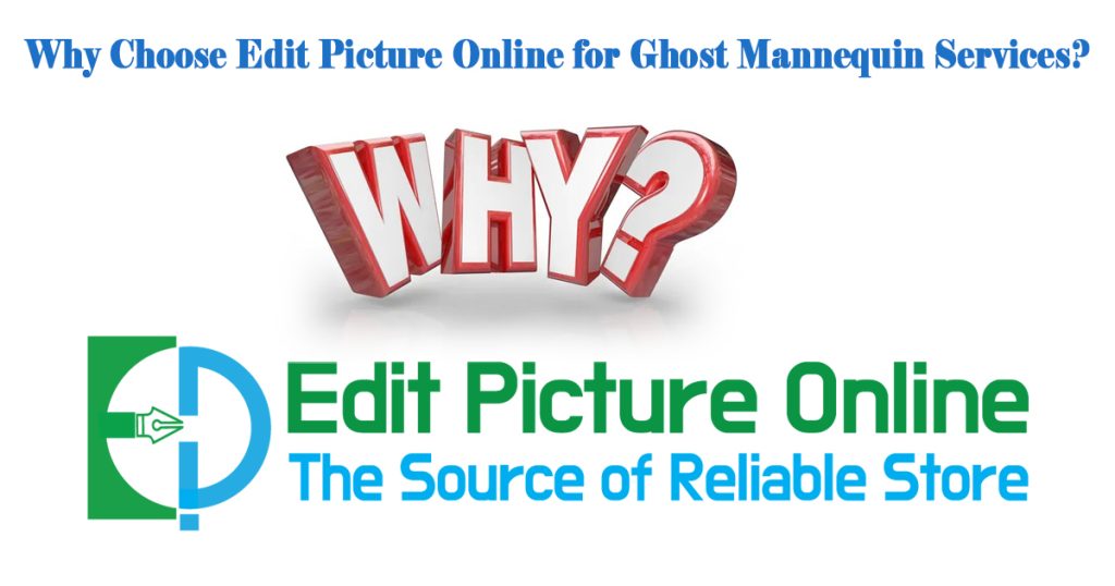 Choose Edit Picture Online for Ghost Mannequin Services