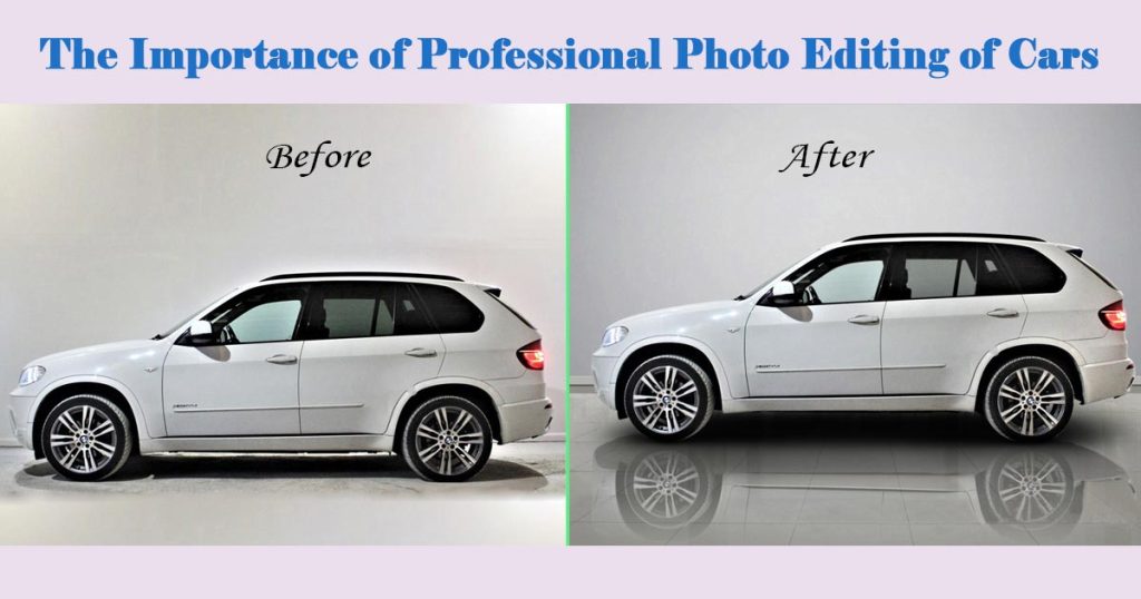 Importance of Professional car Photo Editing